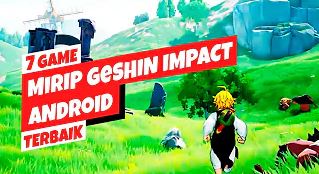 7 Game Mirip Genshin Impact Dengan Grafik HD & Size Kecil Untuk Android