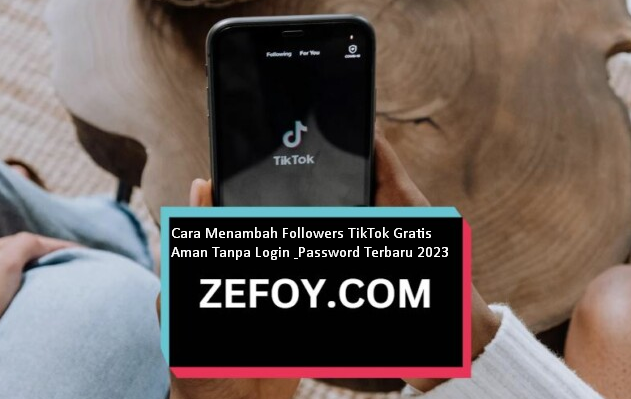 Followers TikTok Gratis Aman Tanpa Login & Password Terbaru